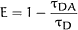 E=1−<FR><NU>&tgr;<SUB>DA</SUB></NU><DE>&tgr;<SUB>D</SUB></DE></FR>